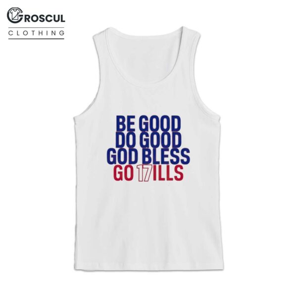 Be Good Do Good God Bless Go 17ills Shirt 3