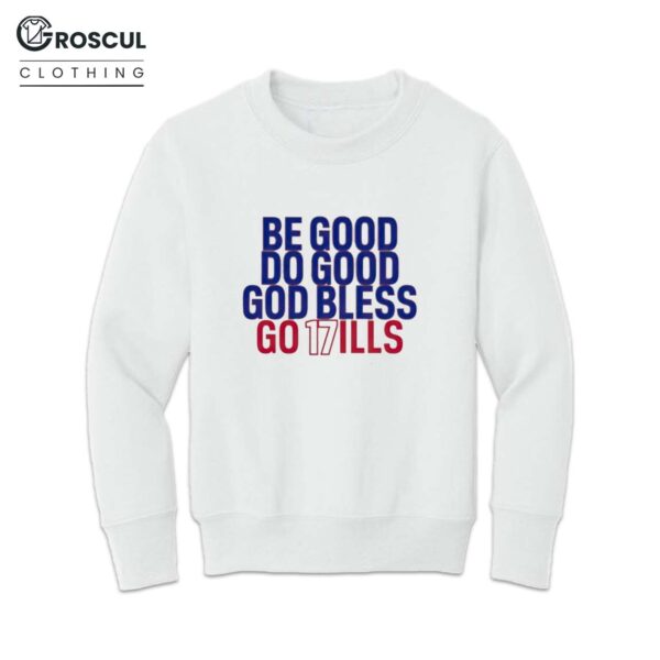 Be Good Do Good God Bless Go 17ills Shirt 4