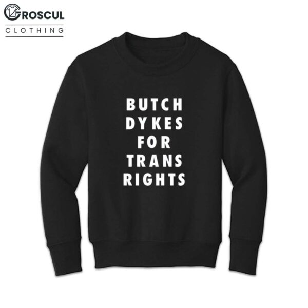 Butch Dykes For Trans Rights Shirt 4