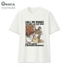 Call Me Moses The Way That Bush Got Me Having A Religious Experience Shirt