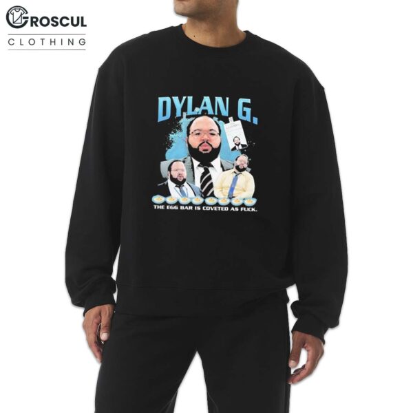 Dylan George Rap The Egg Bar Is Coveted As Fuck Shirt