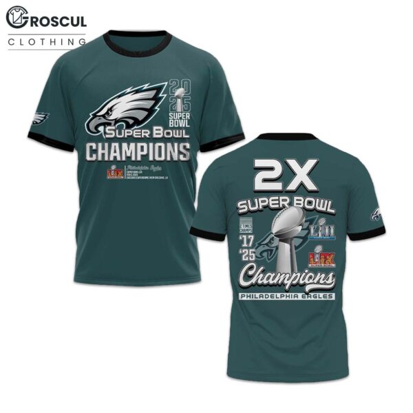 Eagles 2025 Super Bowl Champions 2x Super Bowl Champions Shirt 1