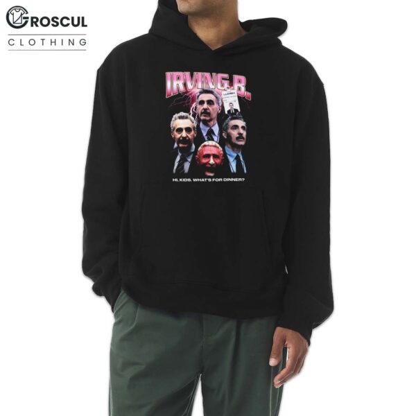 Irving Bailiff Hi Kid What's For Dinner Shirt