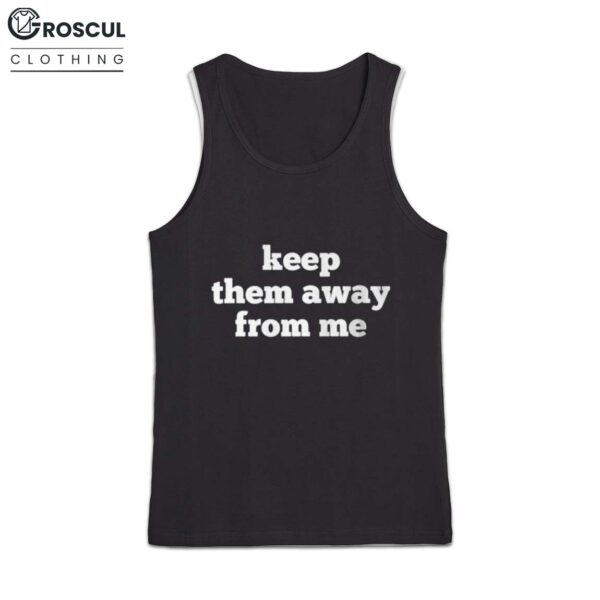 Kendrick Lamar Keep Them Away From Me Shirt 3
