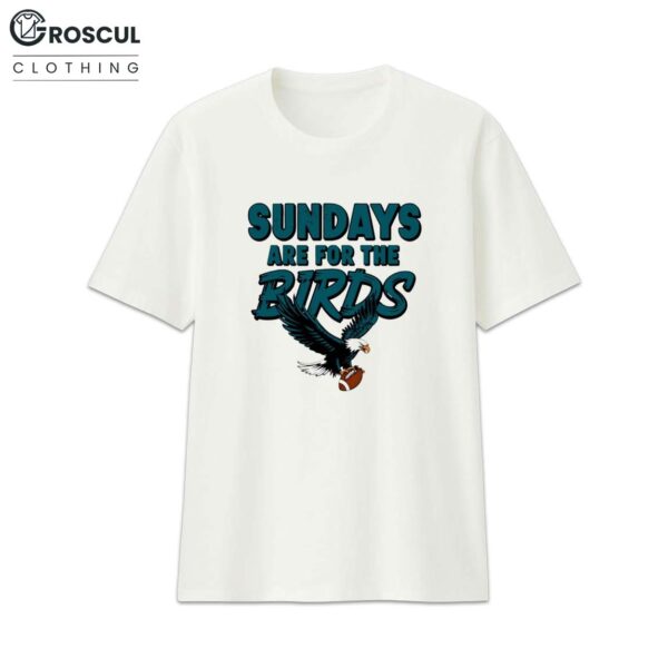 Philadelphia Eagles Mascot Sundays Are For The Birds Shirt 1