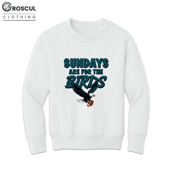 Philadelphia Eagles Mascot Sundays Are For The Birds Shirt 4