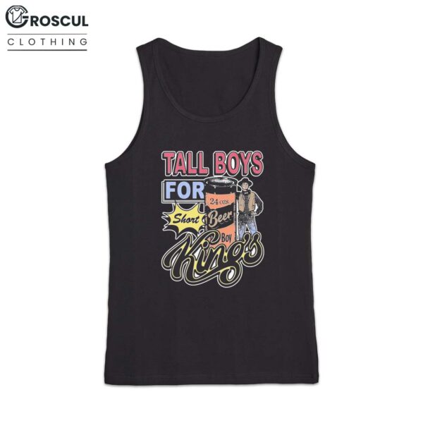 Tall Boys For Short Kings Shirt