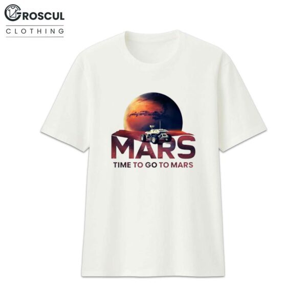 Time to Go to Mars Shirt