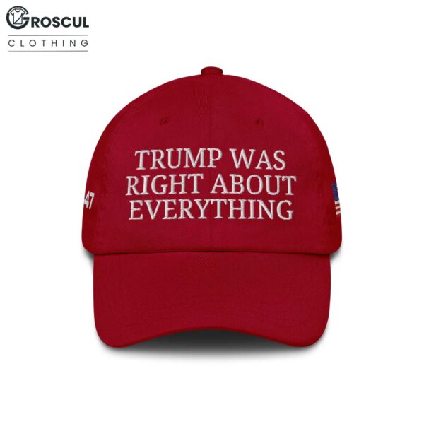 Trump Was Right About Everything Hat 2025