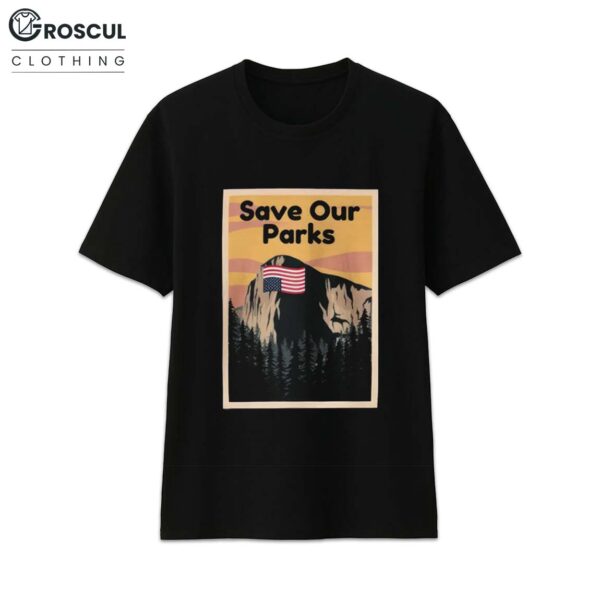 Yosemite Protest Save Our Parks Shirt