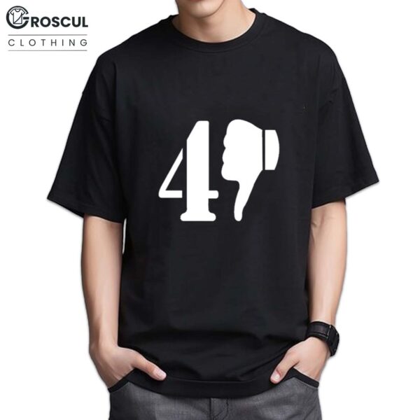 47 Dislike Anti Trump Shirt