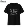 Alan Cumming You Don’t Have To Be Queer To Think Straight Shirt