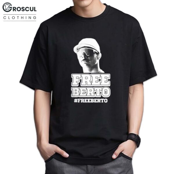 Alberto Osuna Free Berto Shirt