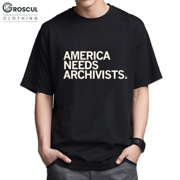 America Needs Archivists Shirt