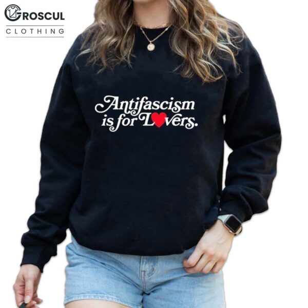 Antifascism Is For Lovers Shirt 4