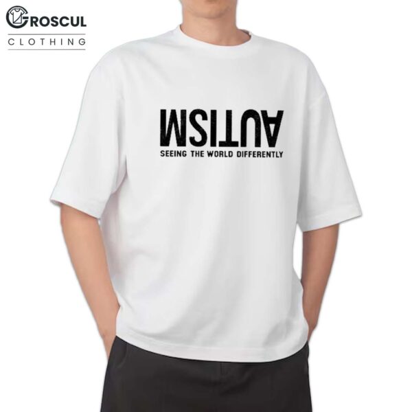 Autism Seeing The World Differently Shirt
