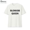 Blowjob Queen Shirt