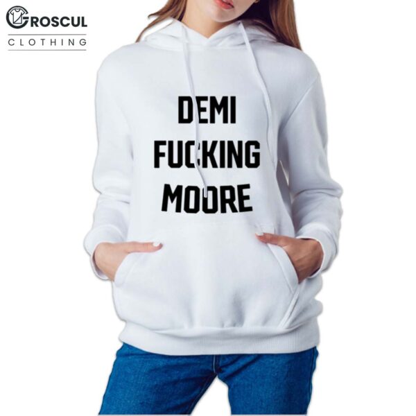 Buuski Wearing Demi Fucking Moore Shirt