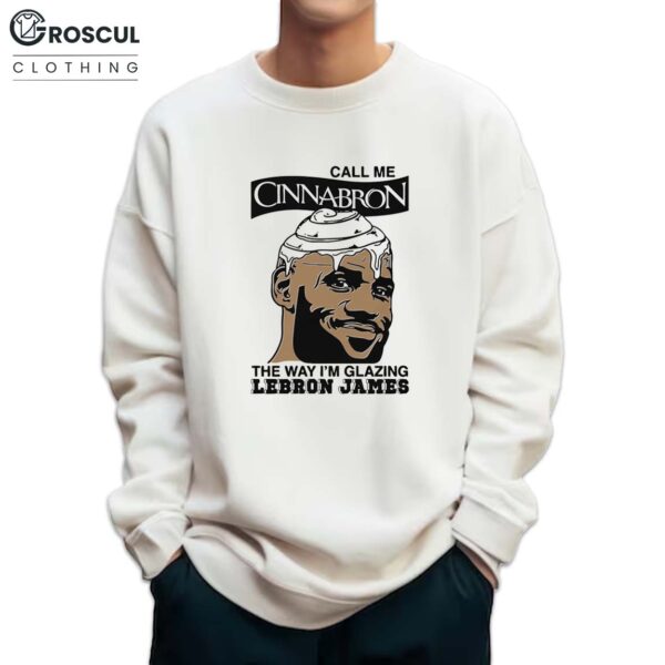 Call Me Cinnabron The Way I'm Glazing Shirt