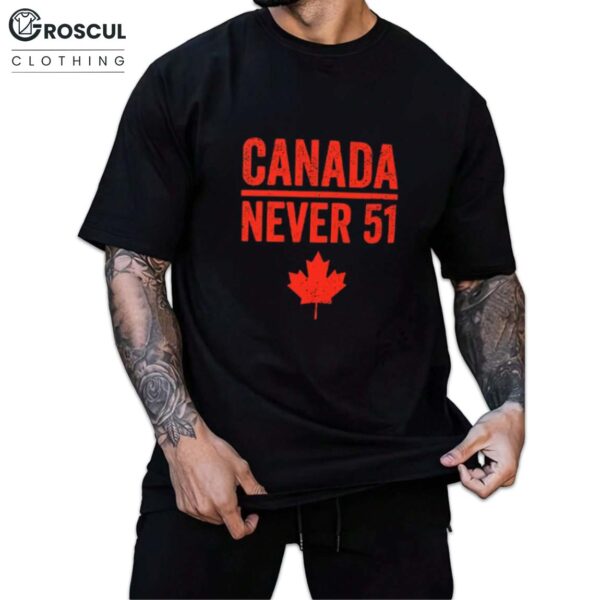 Canada Never 51 Shirt
