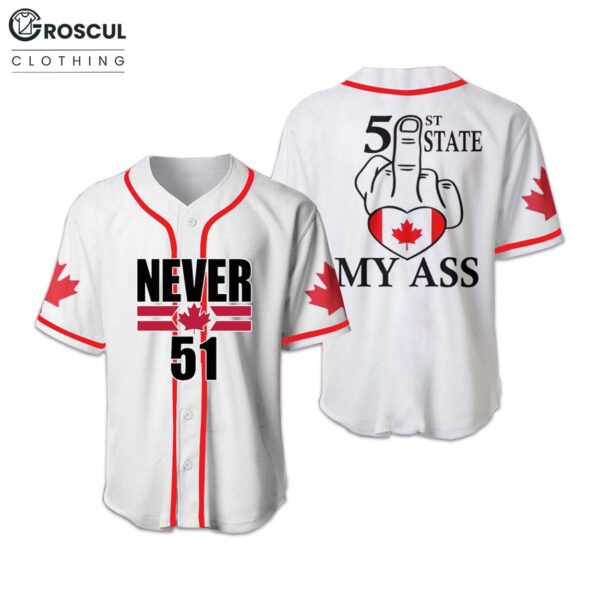 Canada Never 51st My Ass Baseball Jersey