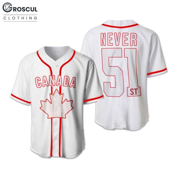 Canada Never 51st State Baseball Jersey