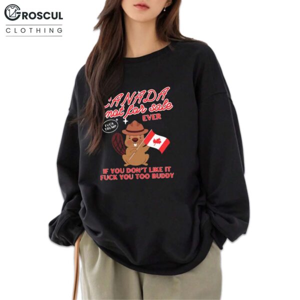 Canada Not For Sale Ever Fuck Trump Shirt