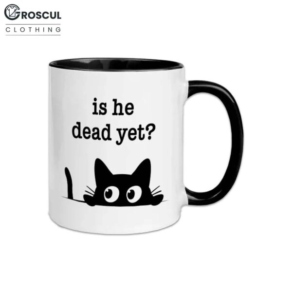 Cat Is He Dead Yet Mug