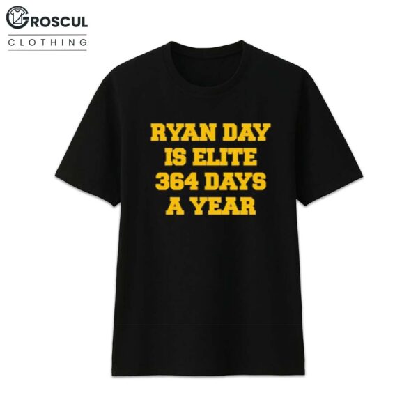 Dave Portnoy Ryan Day Is Elite 364 Days A Year Shirt