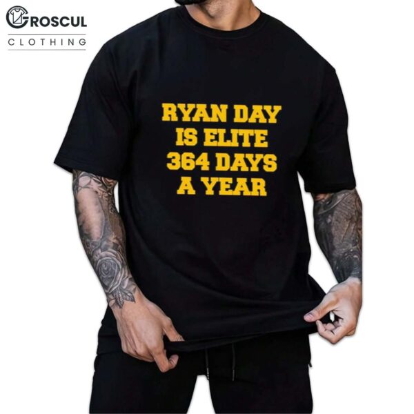 Dave Portnoy Ryan Day Is Elite 364 Days A Year Shirt