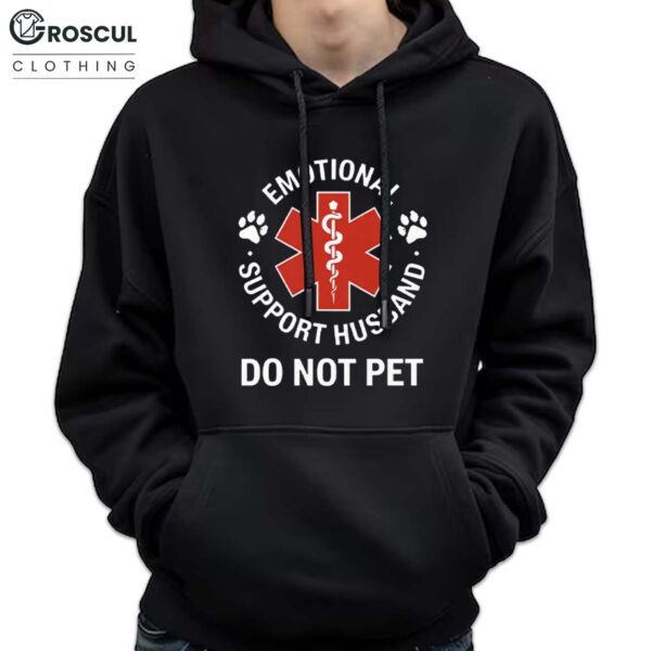 Emotional Support Husband Do Not Pet Shirt