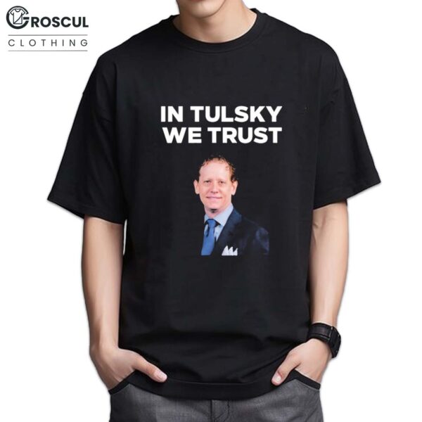 Eric Tulsky - In Tulsky We Trust Shirt
