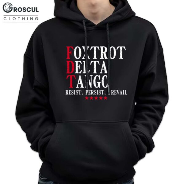Foxtrot Delta Tango Resist Persist Privail Shirt