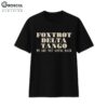 Foxtrot Delta Tango We Are Not Going Back Shirt