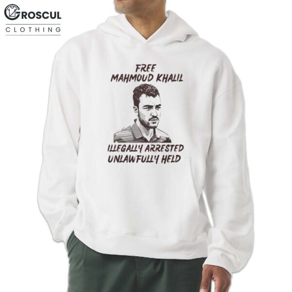 Free Mahmoud Khalil Illegally Arrested Unlawfully Held Shirt 3