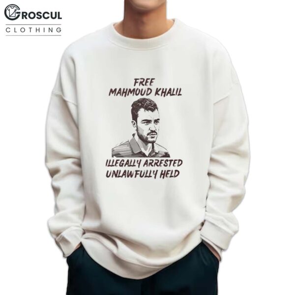 Free Mahmoud Khalil Illegally Arrested Unlawfully Held Shirt