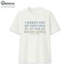 I Jerked Off My Brother At The White Lotus Shirt