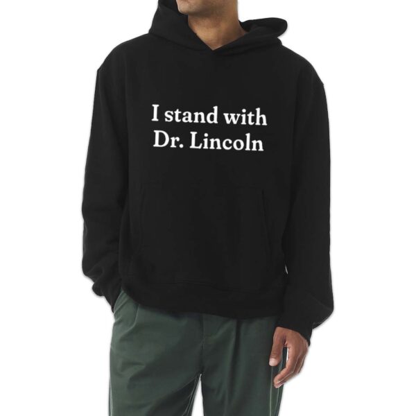 I Stand With Dr. Lincoln Shirt