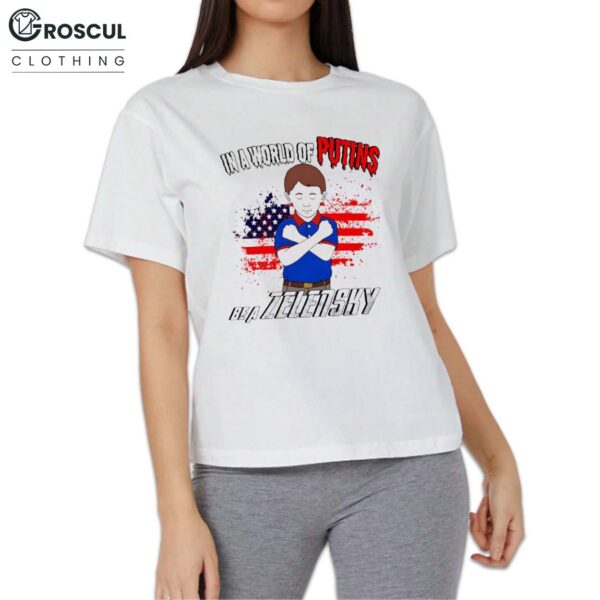 In A World Of Putins Be A Zelensky USA Flag Shirt