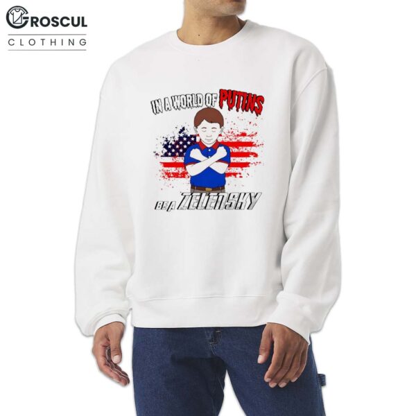 In A World Of Putins Be A Zelensky USA Flag Shirt