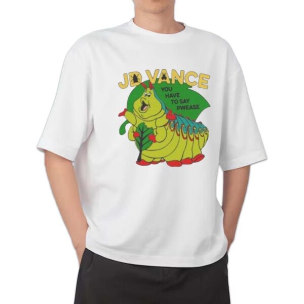 JD Vance You Have To Say Pwease Shirt