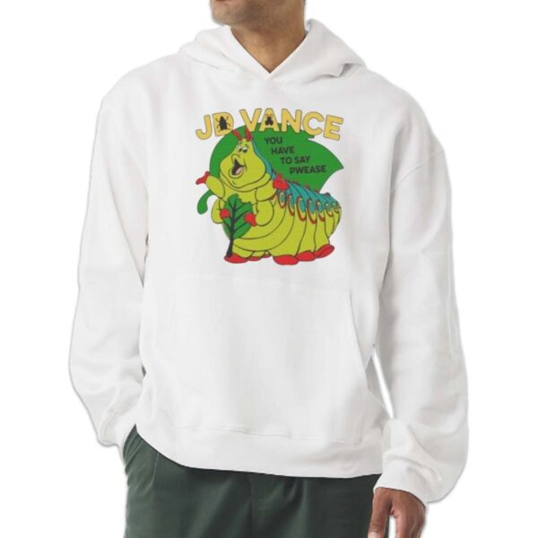 JD Vance You Have To Say Pwease Shirt