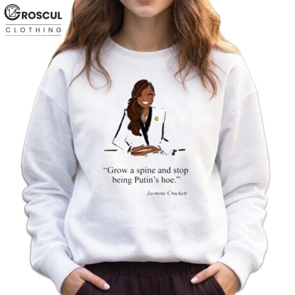 Jennifer Vallez Grow A Spine And Stop Being Putin's Hoe Jasmine Crockett Shirt