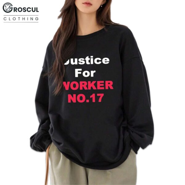 Justice For Worker 17 Shirt