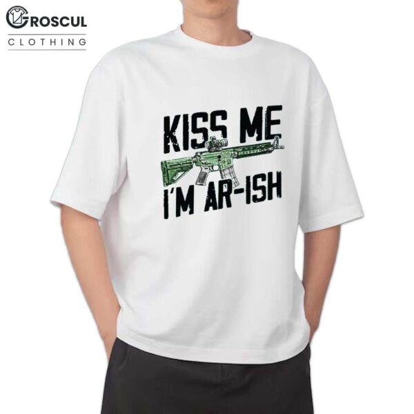 Kiss Me I'm Ar-ish Shirt