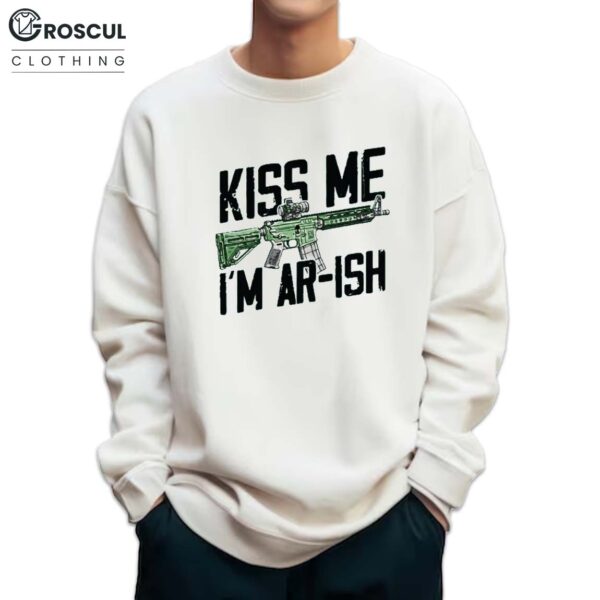 Kiss Me I'm Ar-ish Shirt