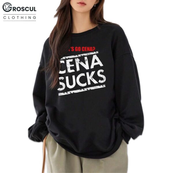 Let's Go Cena Cena Sucks Shirt
