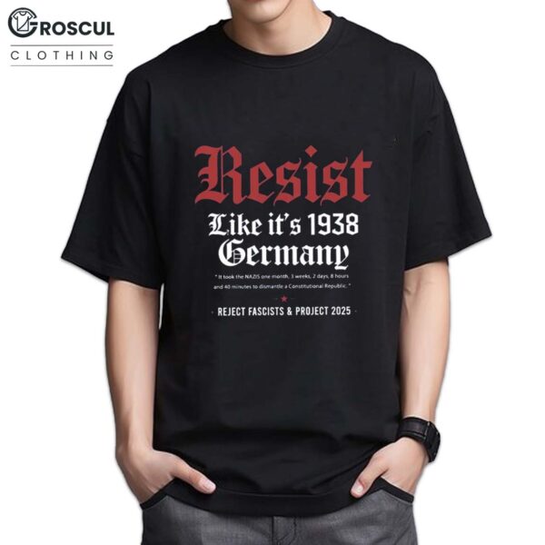 Resist Like Its 1938 Germany Shirt Anti Trump Shirt