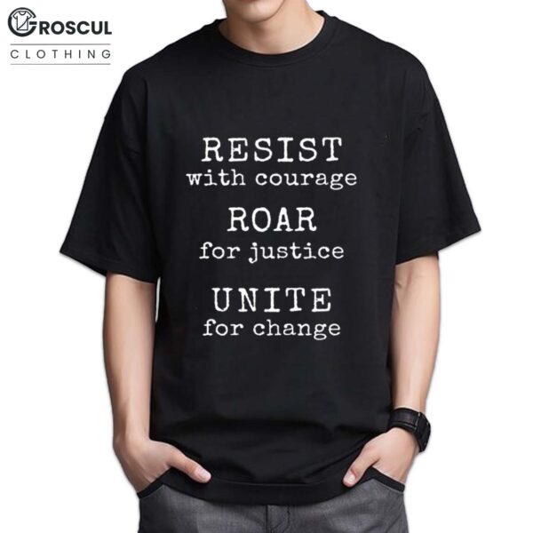 Resist With Courage Anti-Trump Shirt