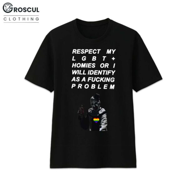 Respect My LGBT Homies Shirt